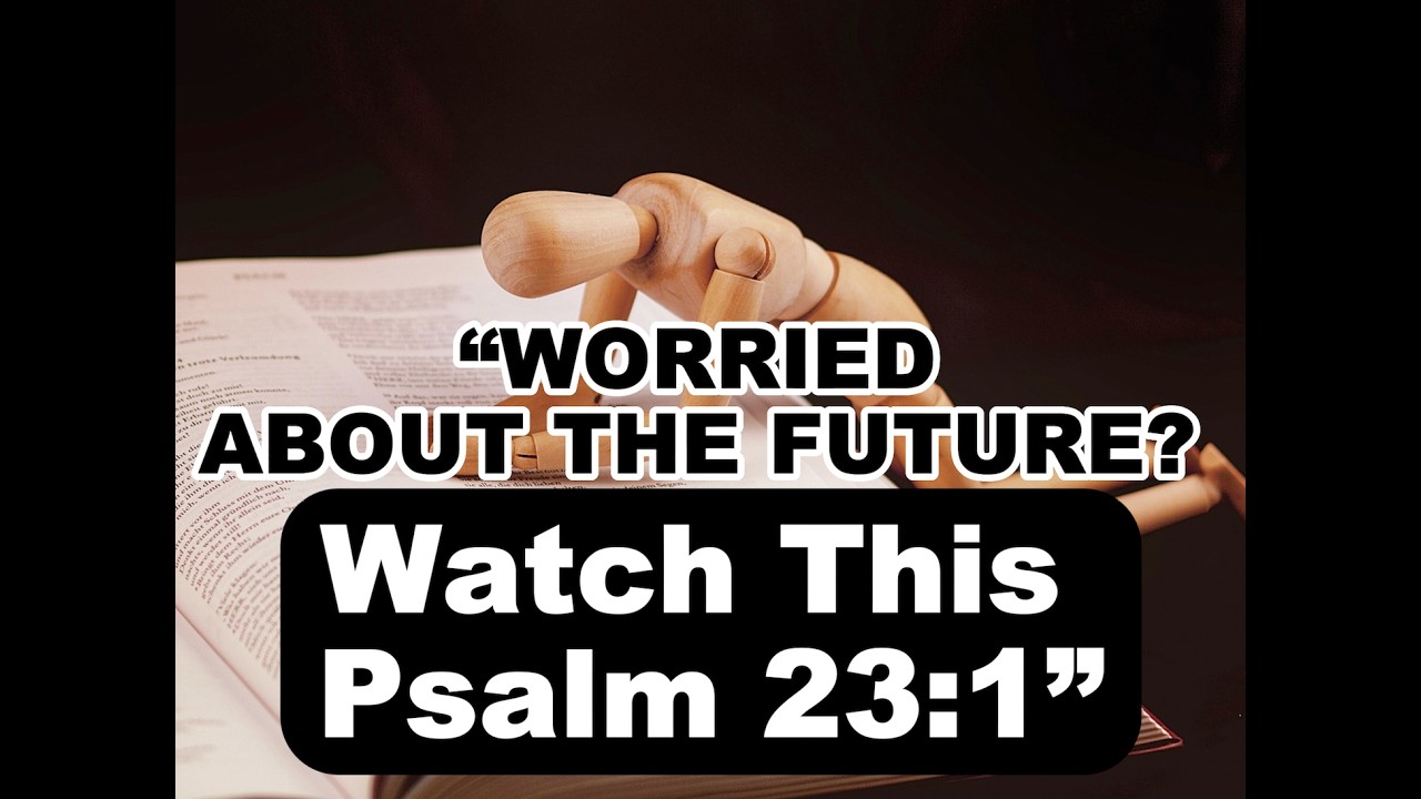 “Worried About the Future? Watch This | Psalm 23:1” #trustgod  #faithjourney  #hope