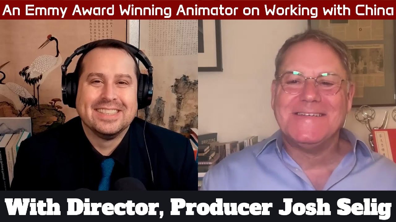 An Emmy Award Winning Animator on Working with China, with Josh Selig
