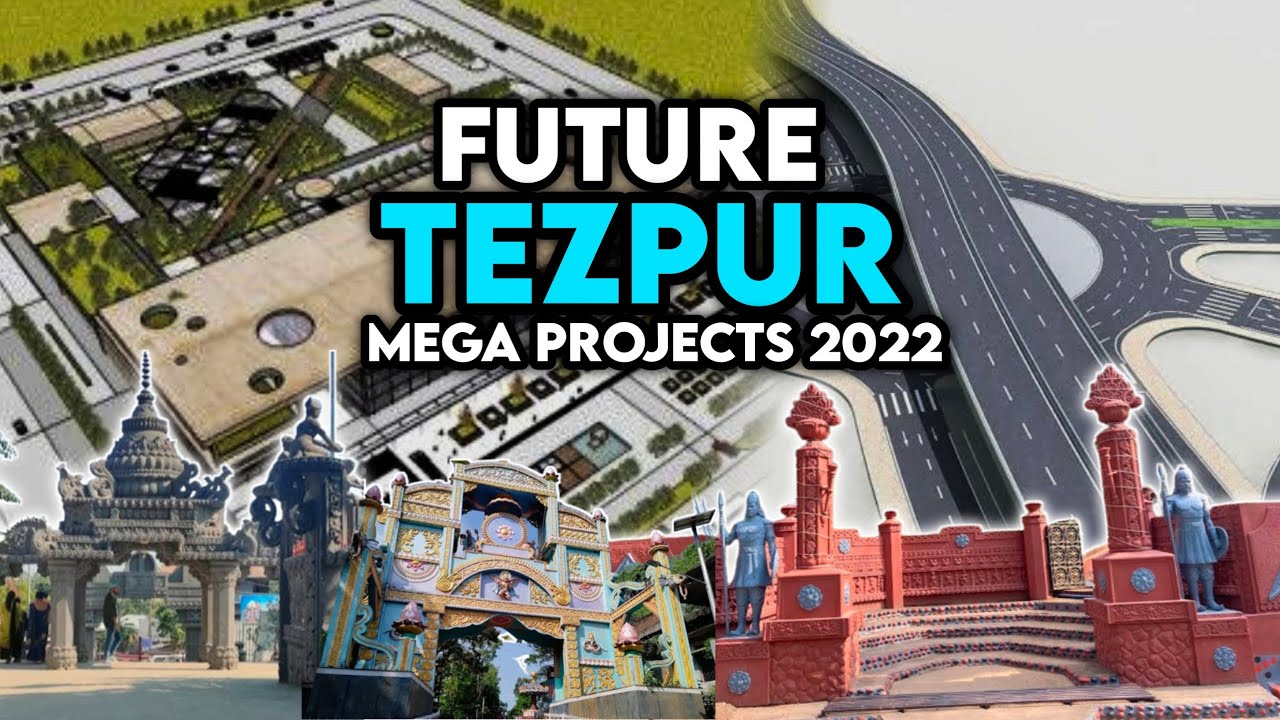 TEZPUR CITY: Mega Projects | Assam Mega Projects 2022 | तेज़पुर के कुछ मेगा प्रोजेक्ट्स| Inframation