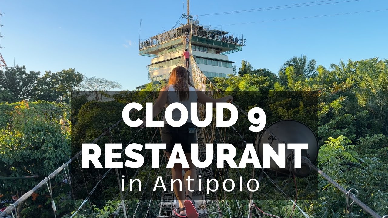 Cloud 9 Restaurant and Suspension Bridge in Antipolo [with BIG VIEWS of Metro Manila]