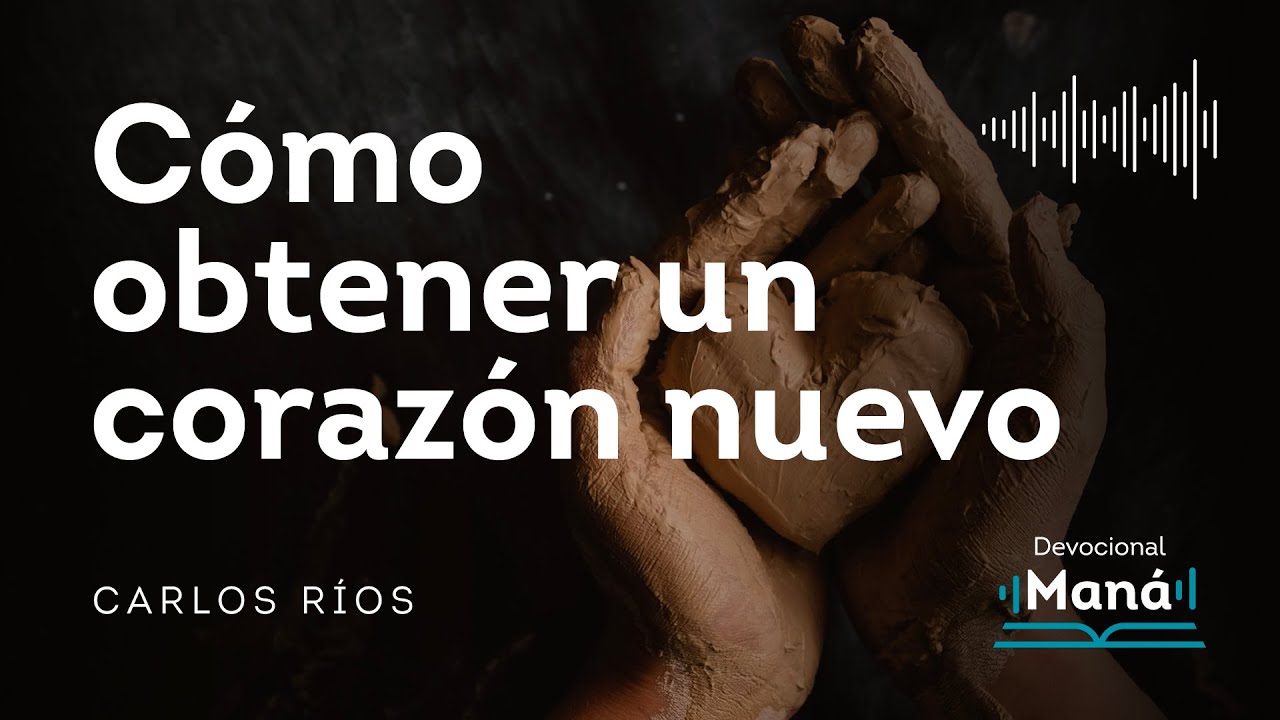 Devocional │¿Cómo Obtener Un Corazón Nuevo?