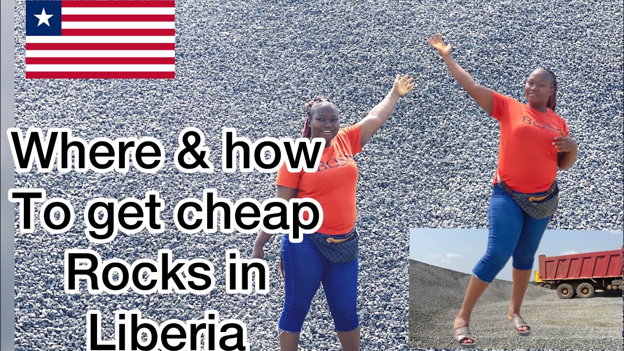 Where and how to get cheap rocks for construction \ building in Liberia west Africa in #2023