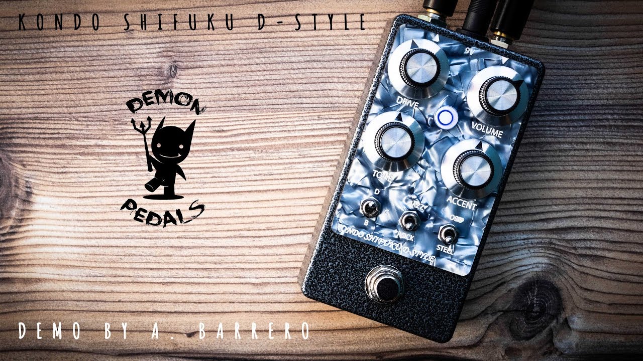 Demon Pedals KONDO SHIFUKU D-STYLE - Demo by A Barrero
