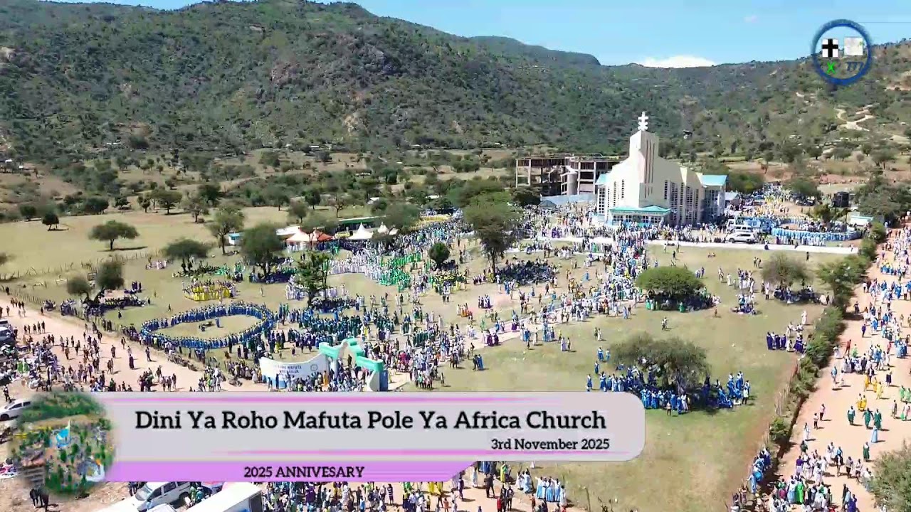 2025 ANNIVERSARY DINI YA ROHO MAFUTA POLE YA AFRICA CHURCH.