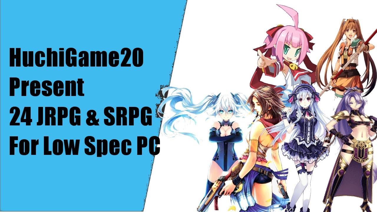 24 JRpg & SRPG for your low spec PC 2GB RAM Intel HD