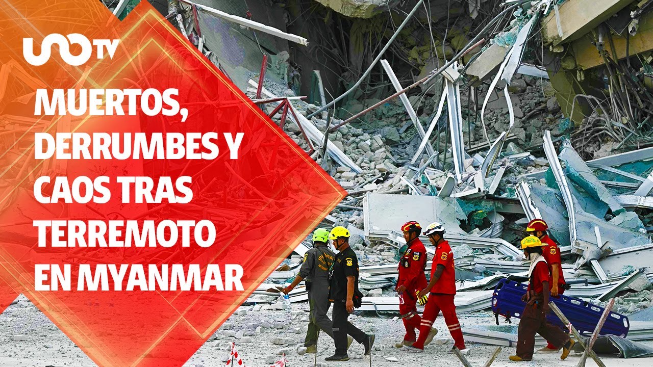 Sismo de 7.7 en Myanmar y Tailandia: muertos, derrumbes y caos