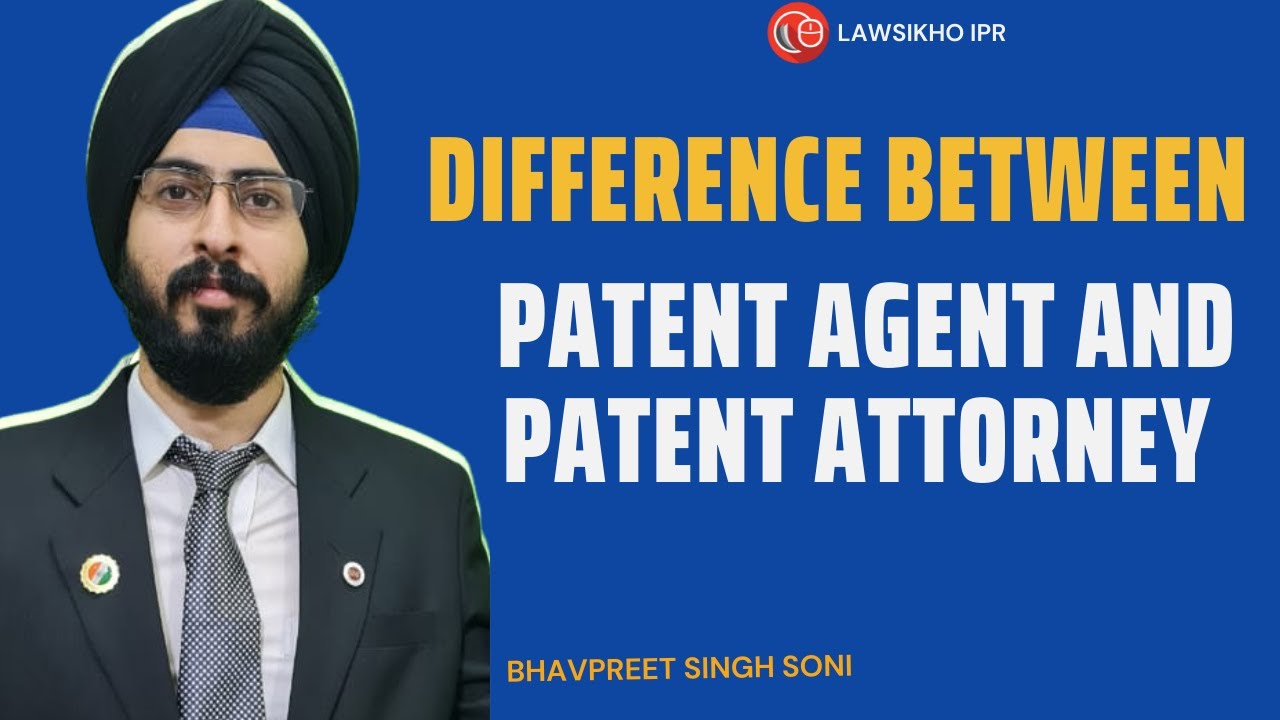 Difference between patent agent and patent attorney | Bhavpreet Soni | LawSikho