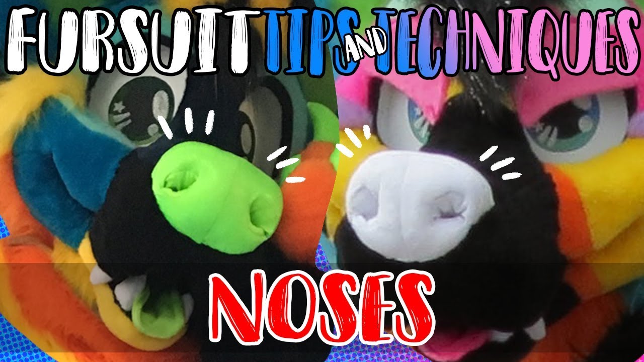 Fursuit Tips&Techniques: Noses