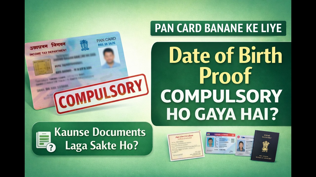 PAN Card Banane Ke Liye DOB Proof Zaroori Hai? Kaunse Documents Valid Hain?