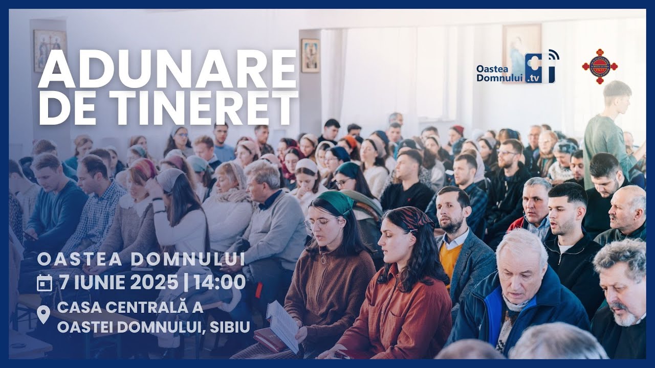Adunarea anuală de tineret - Casa Centrală a Oastei Domnului - Sibiu, 7 iunie 2025 #oasteadomnuluitv