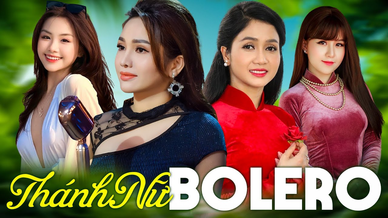 TỨ TRỤ BOLERO ĐƯỢC TÌM KIẾM NHIỀU NHẤT 2024 - Ngọc Diệu, Phương Anh, Ý Linh, Khánh An Mới Ra Lò