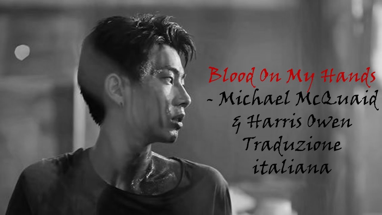 Not Me - Blood On My Hands - Michael McQuaid & Harris Owen - Traduzione italiana