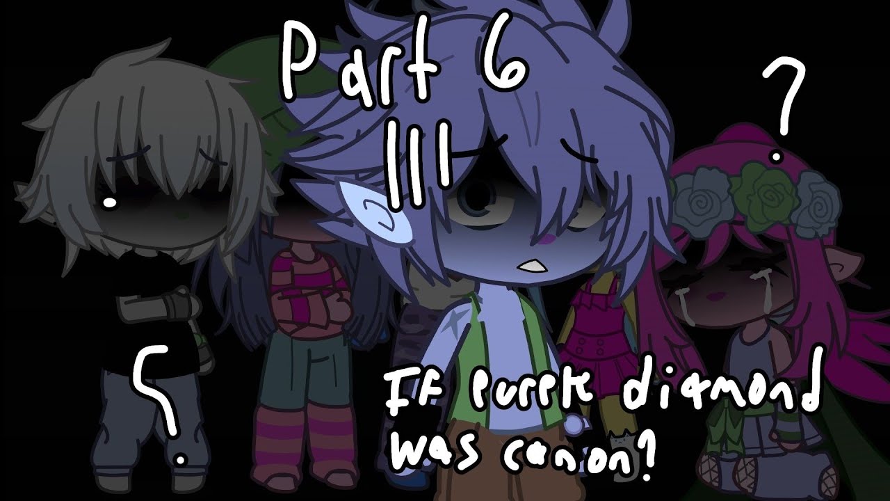 ♧||PART 6|| If purple diamond was canon|| Trolls gacha||The betrayal||♧