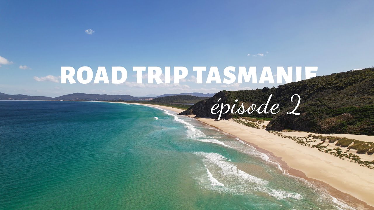 Road Trip TASMANIE, épisode 2 : le Sud et Bruny Island