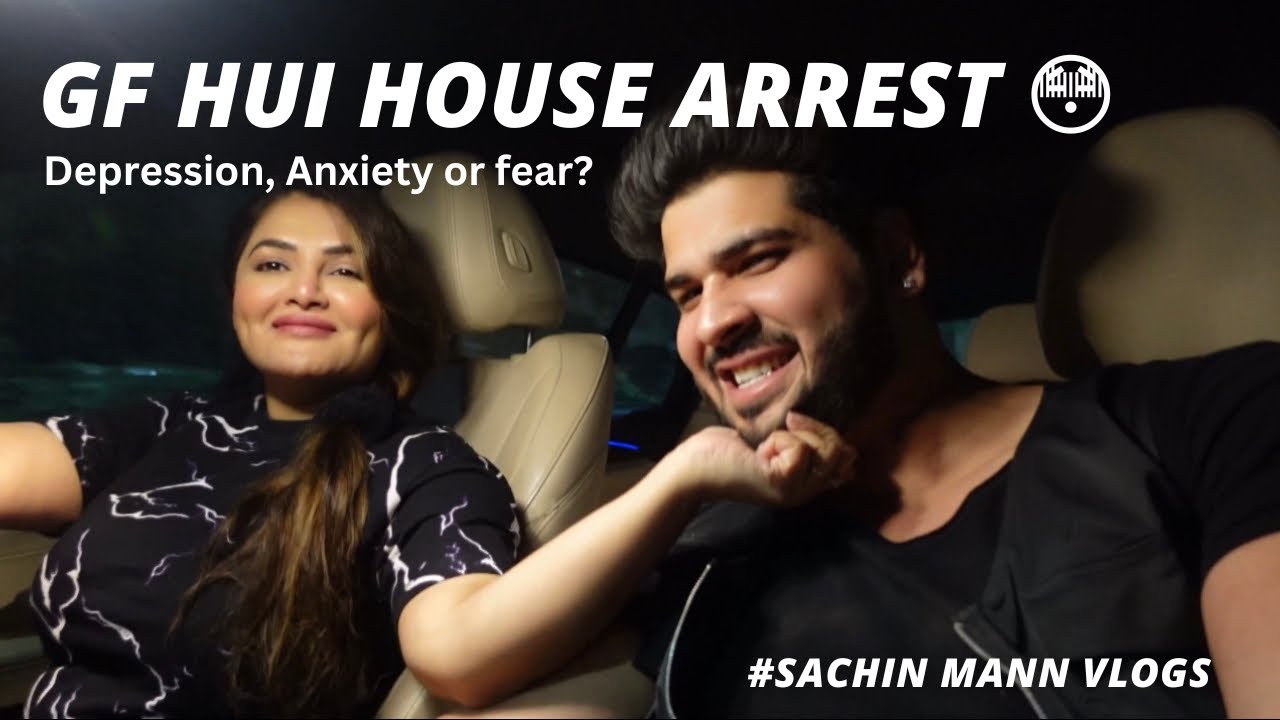 Girlfriend hui HOUSE ARREST 😳 Jana pada Mumbai😔 Sachin Mann Vlogs🔥