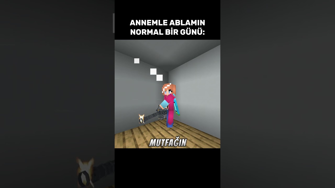 Annemle Ablamın Normal Bir G&uuml;n&uuml; :)       #minecraft