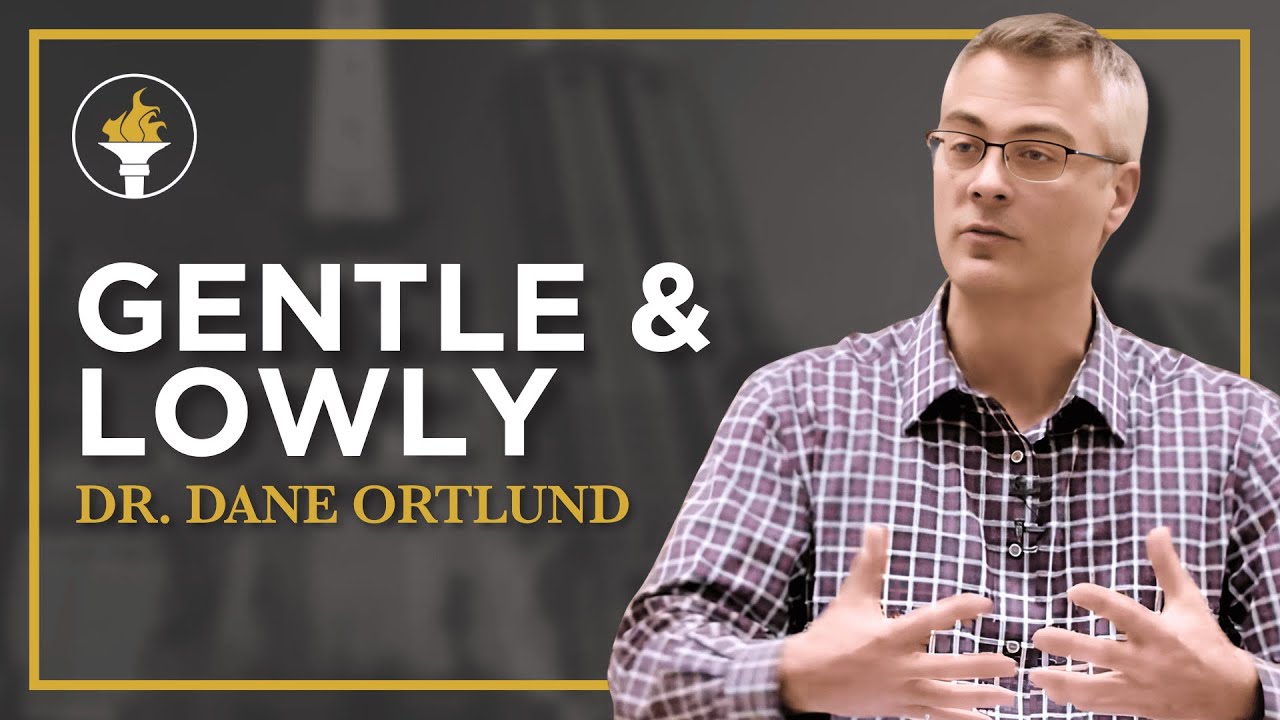 Gentle & Lowly | Dane Ortlund | ITS Symposium