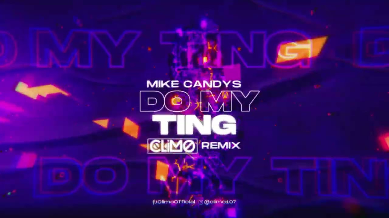 Mike Candys - Do My Ting ( CLIMO REMIX )