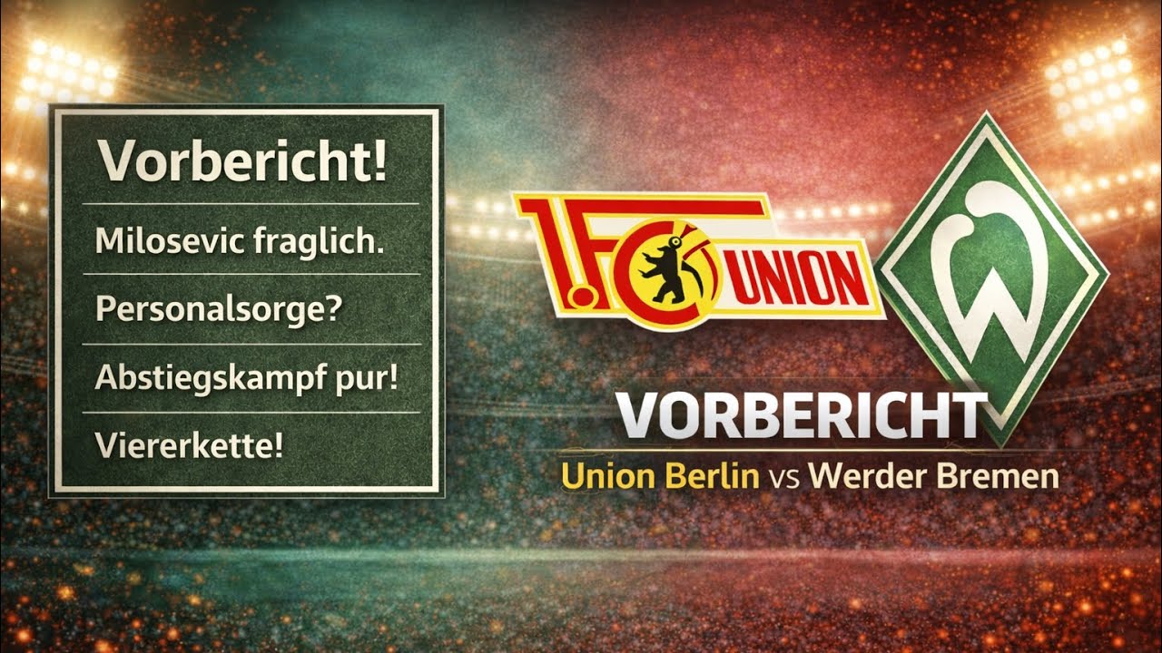 Abstiegskampf pur! Kann Werder Union reinziehen? | Union Berlin vs Werder Bremen Vorbericht“