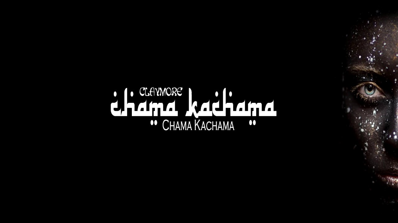 CLAYMORE - Chama Kachama ׂ(Original Mix)