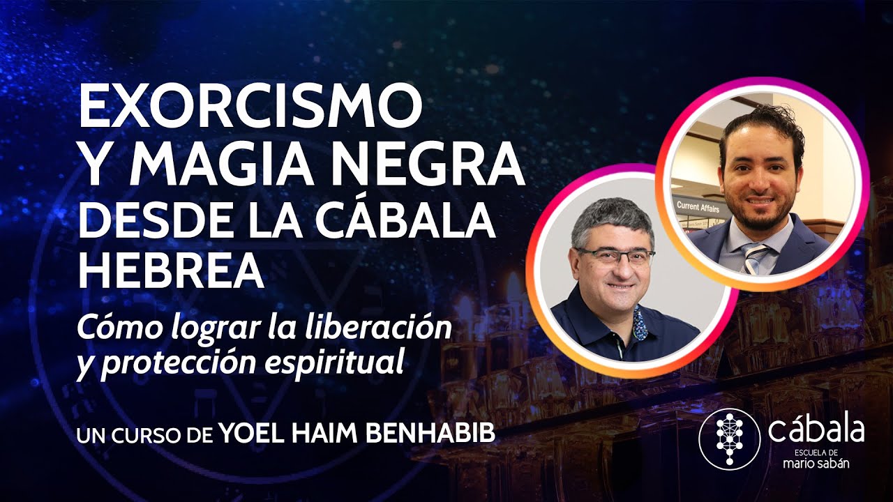 Cómo protegerte frente a la posesión espiritual y la magia negra  ➡️ Curso de Yoel Benhabib