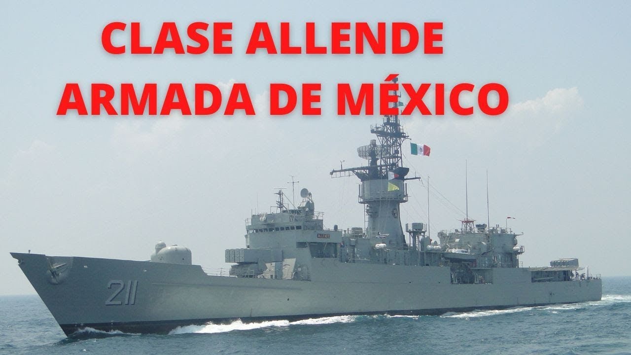 Clase Allende, los poderosos destructores que ya no tiene México