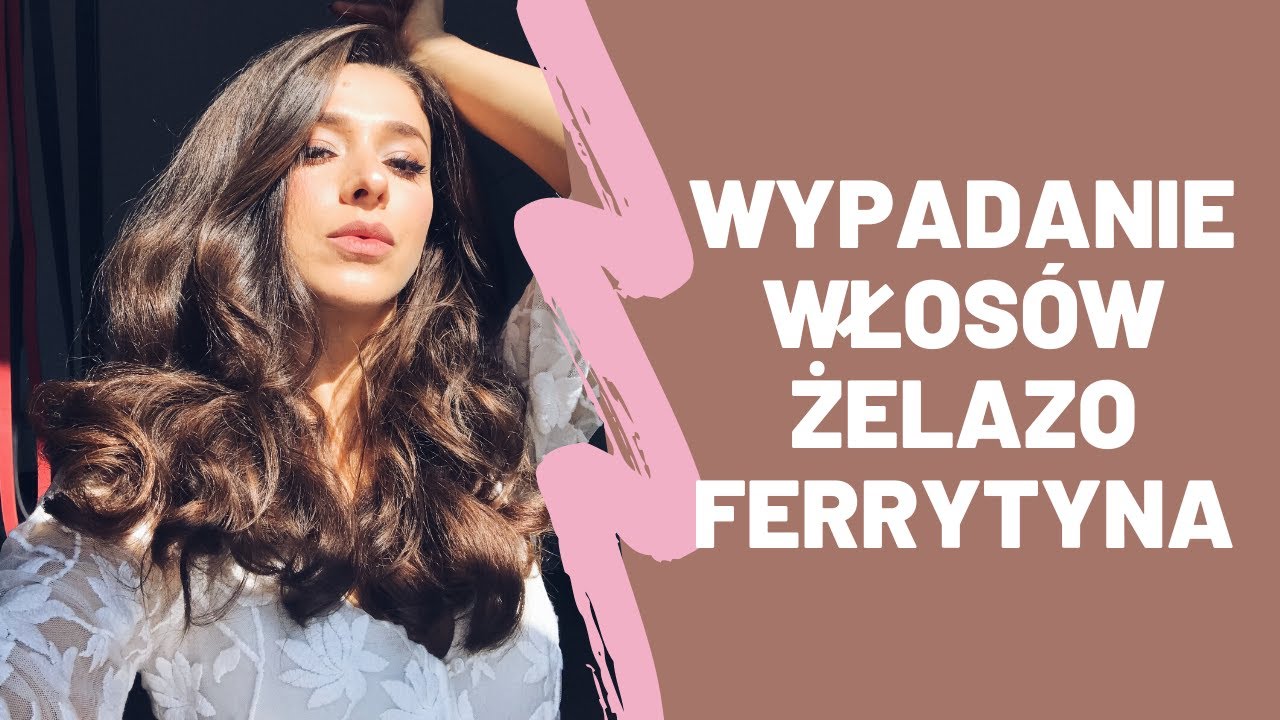 WYPADANIE WŁOSÓW: ŻELAZO, POZIOMY FERRYTYNY, JAK JE PODNIEŚĆ.