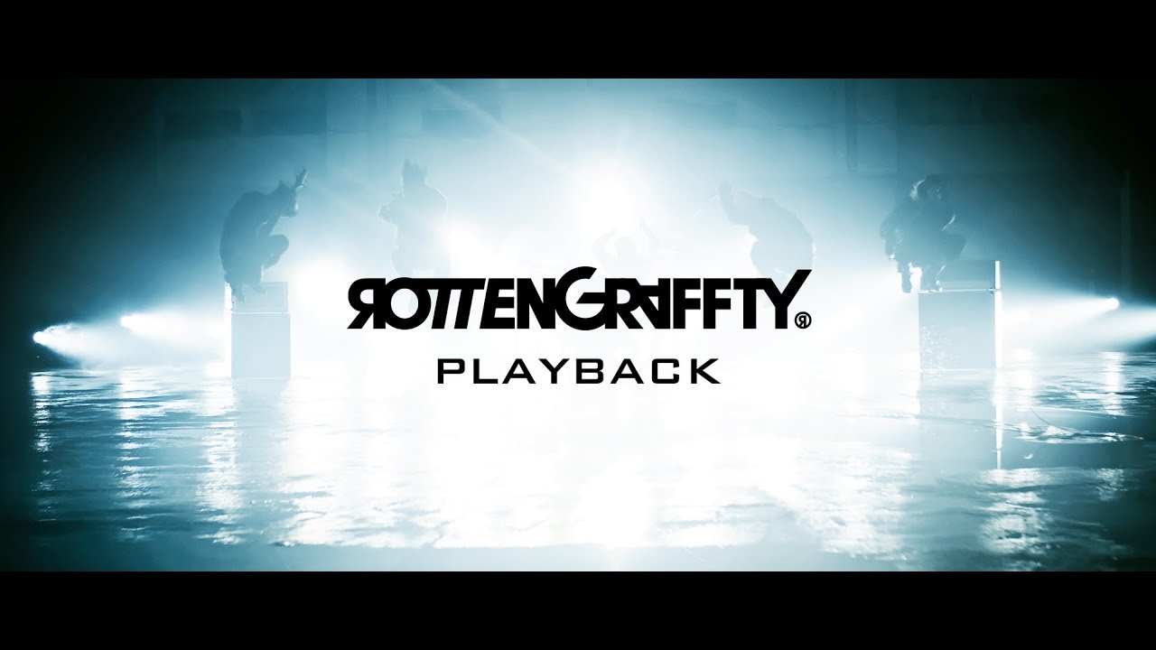 ROTTENGRAFFTY &ndash; 「PLAYBACK」 Music Video YouTube Ver.