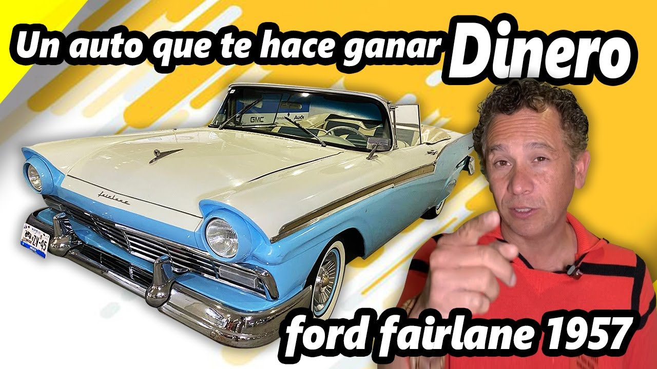 Ford fairlane 1957 Más que un auto, una maquina de hacer dinero!!!