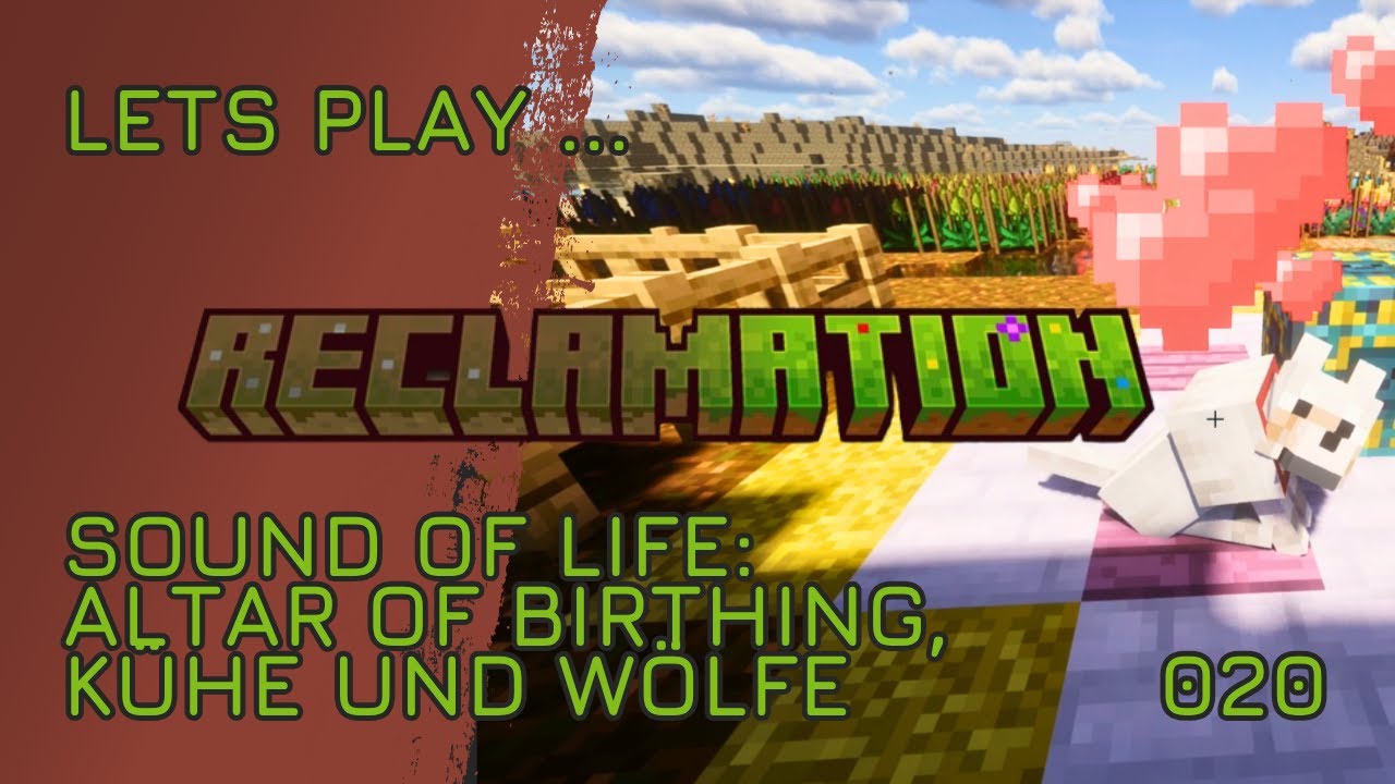 Altar of Birthing, Kühe und Wölfe - Sound of Life - 020 - Minecraft Reclamation