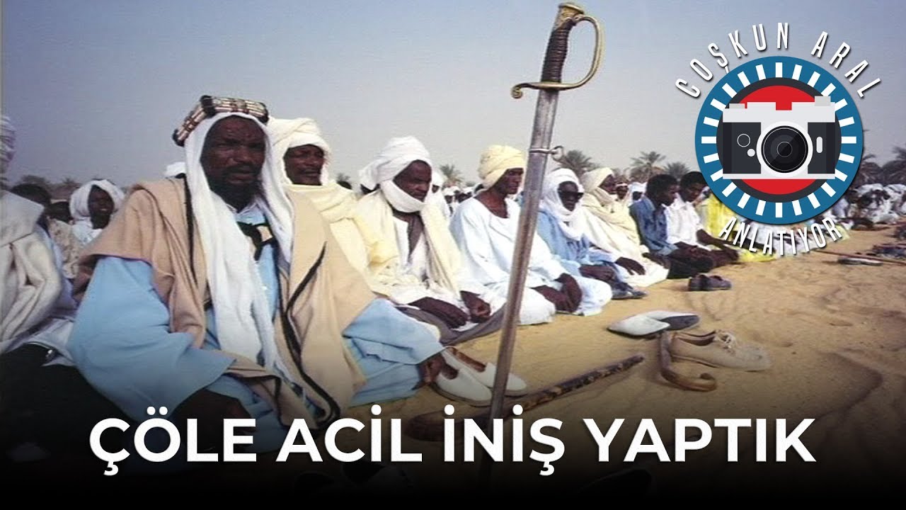 Çöle Acil İniş ve Olaylı Çad Yolculuğu - Coşkun Aral Anlatıyor