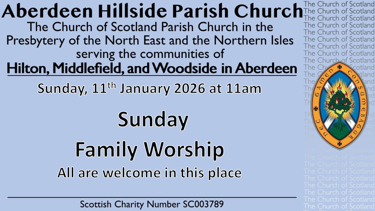 Sunday Morning Family Worship from Aberdeen Hillside Parish Church 11th January  2026 at 11AM