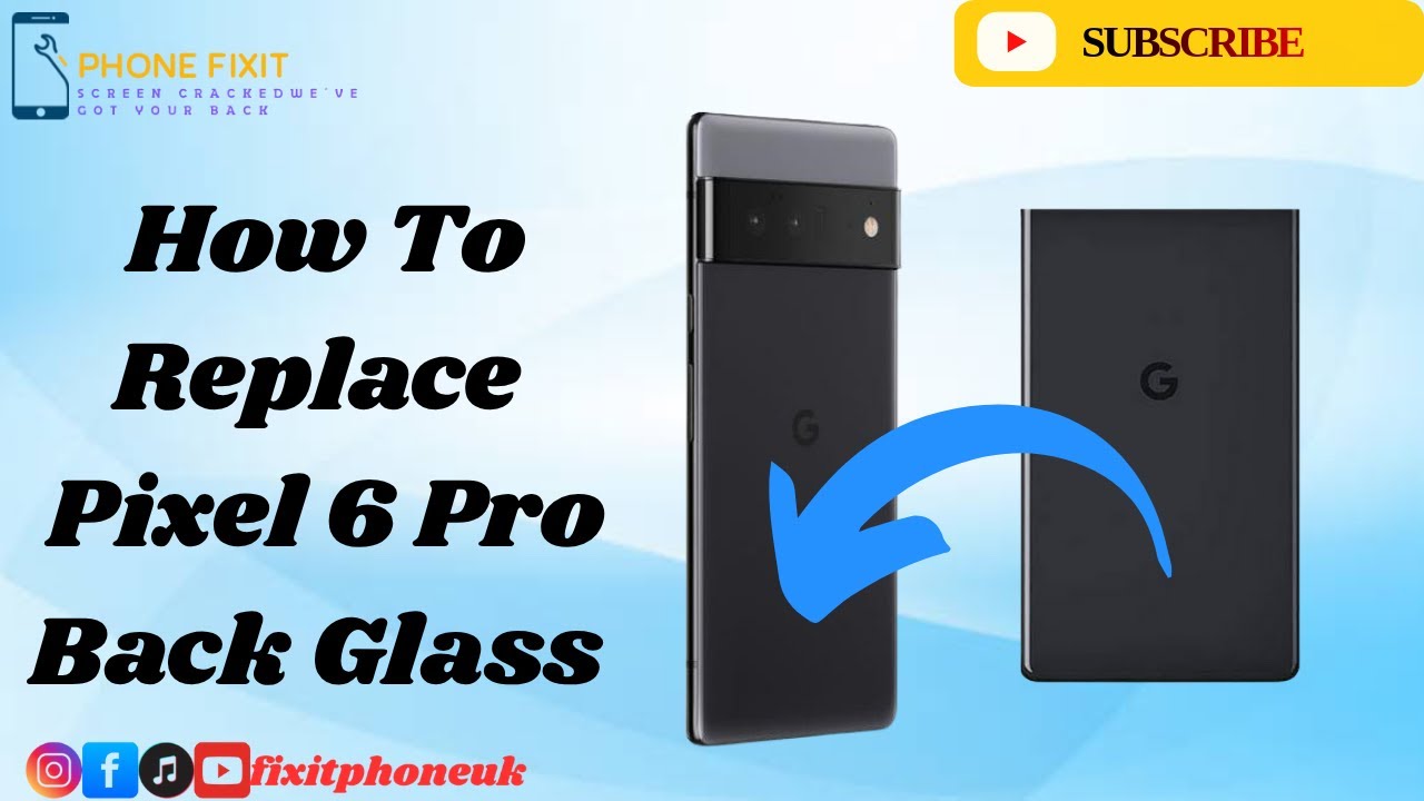 Pixel 6 Pro - How to Replace Pixel 6 Pro Back Glass | Back Glass Replacement 