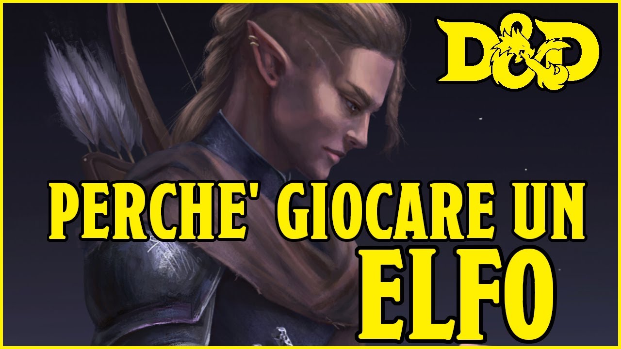 Perchè giocare un Elfo? - Alti, dei Boschi, Shadar-Kai, Drow, Eladrin, Pallidi - D&D ita 5e