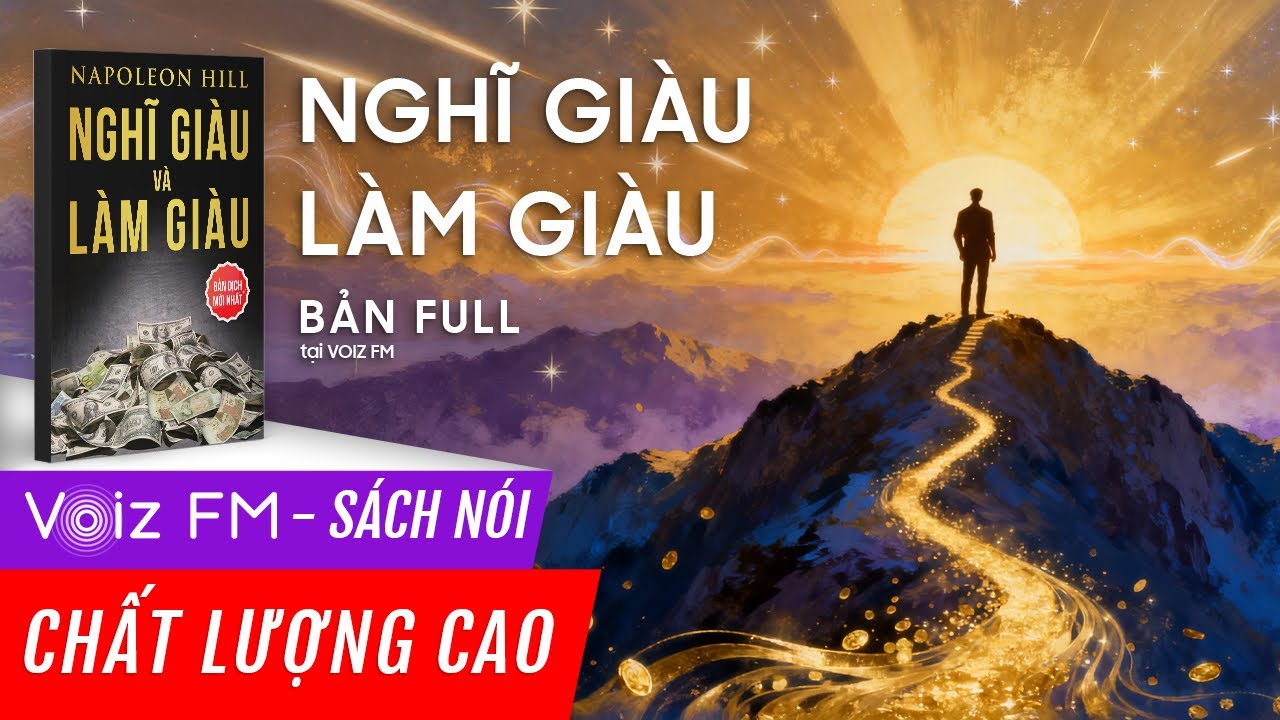Sách nói FULL Nghĩ Giàu & Làm Giàu - Napoleon Hill | Voiz FM