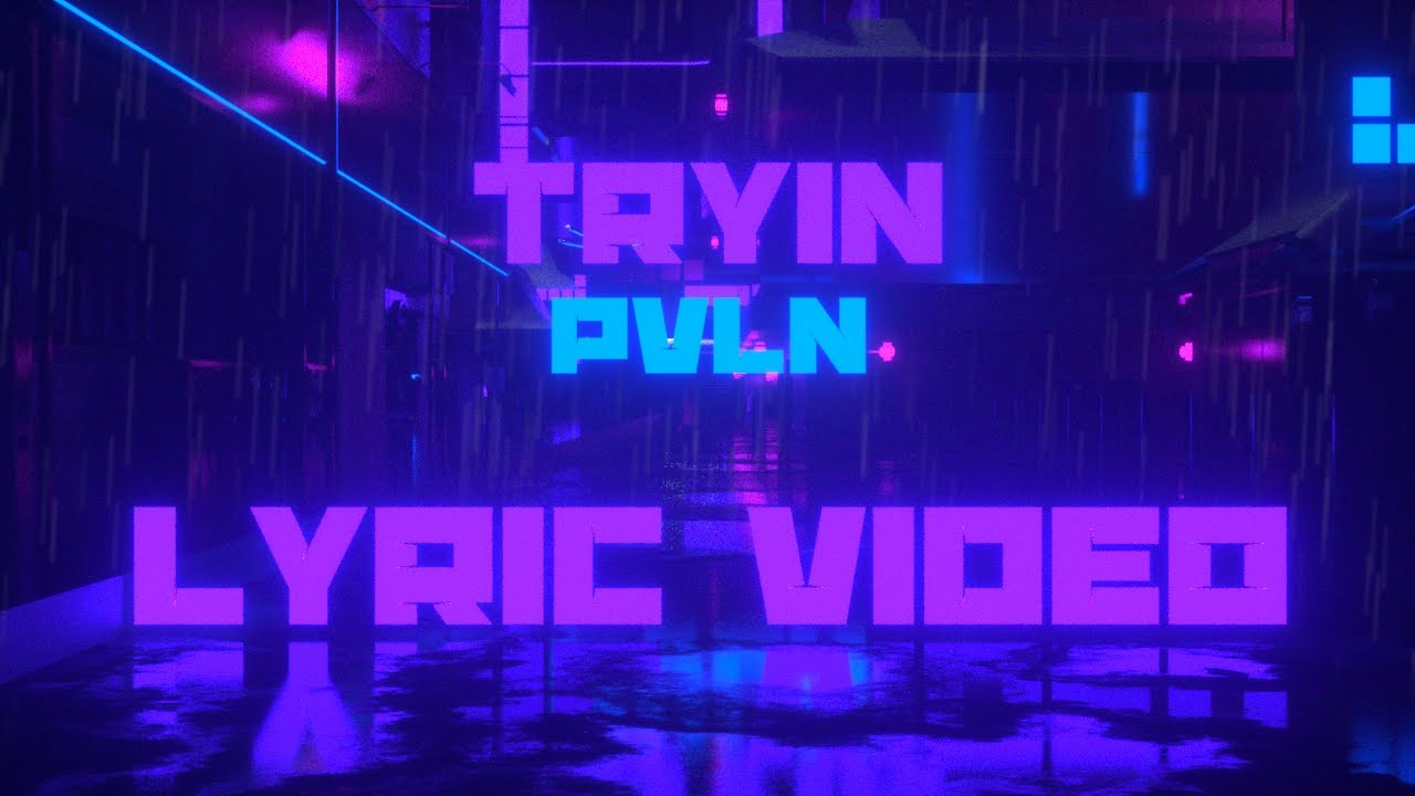 PVLN - Tryin' (Official Lyric Video)
