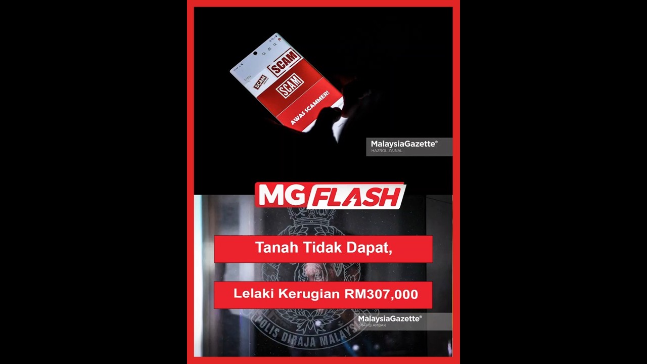 Tanah Tidak Dapat, Lelaki Kerugian RM307,000 #MGFlash