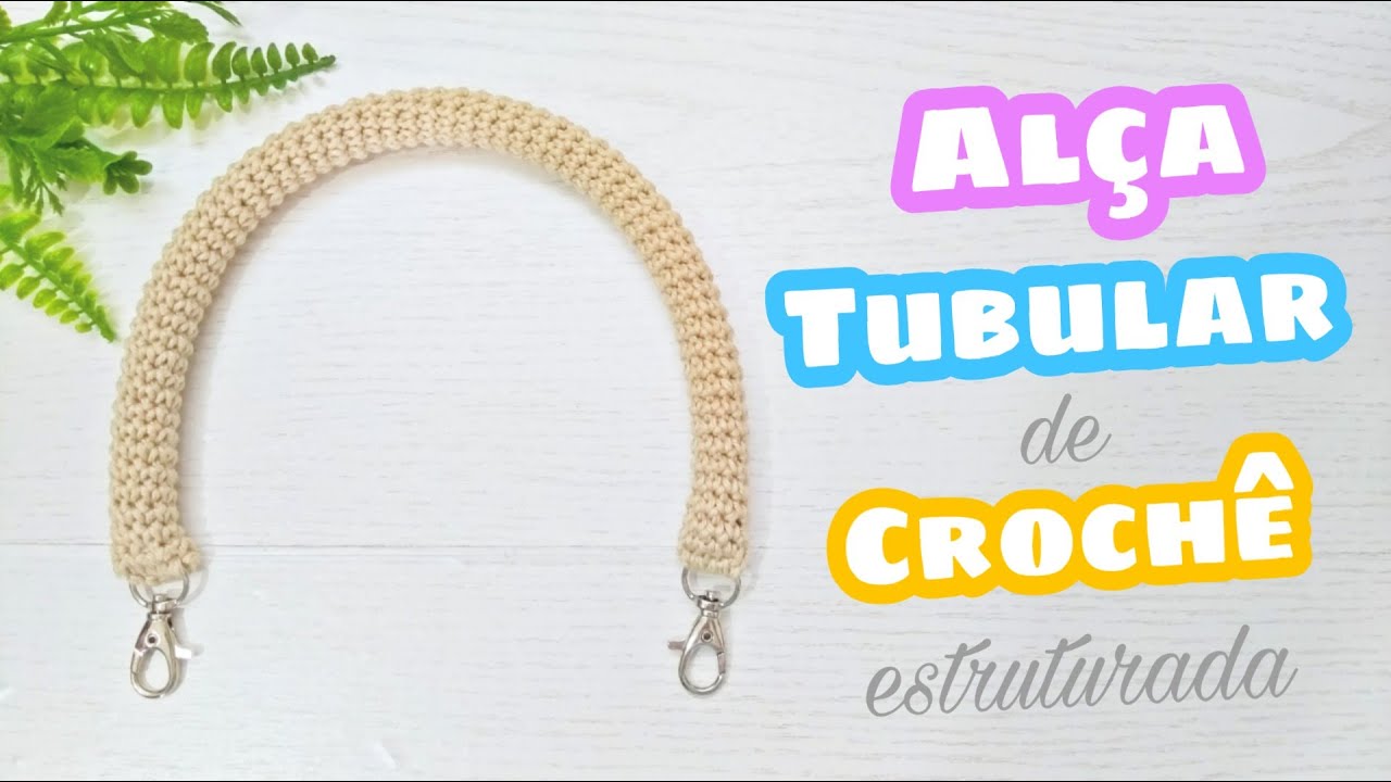Alça Tubular de Crochê Estruturada | Ana Alves