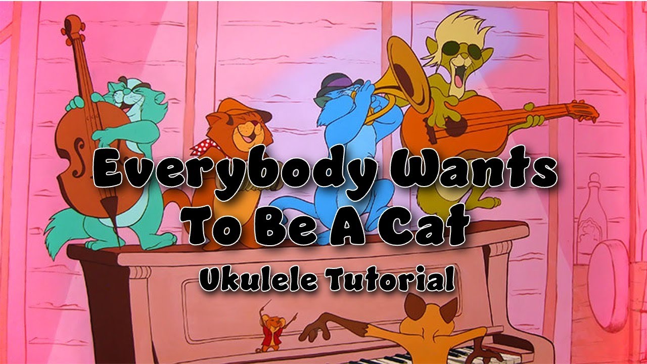 🐈 Everybody Wants To Be A Cat - Ukulele Tutorial