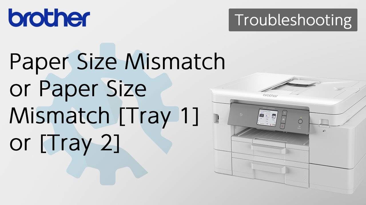 Paper Size Mismatch or Paper Size Mismatch [Tray 1] or  [Tray 2]&nbsp;[Brother Global Support]