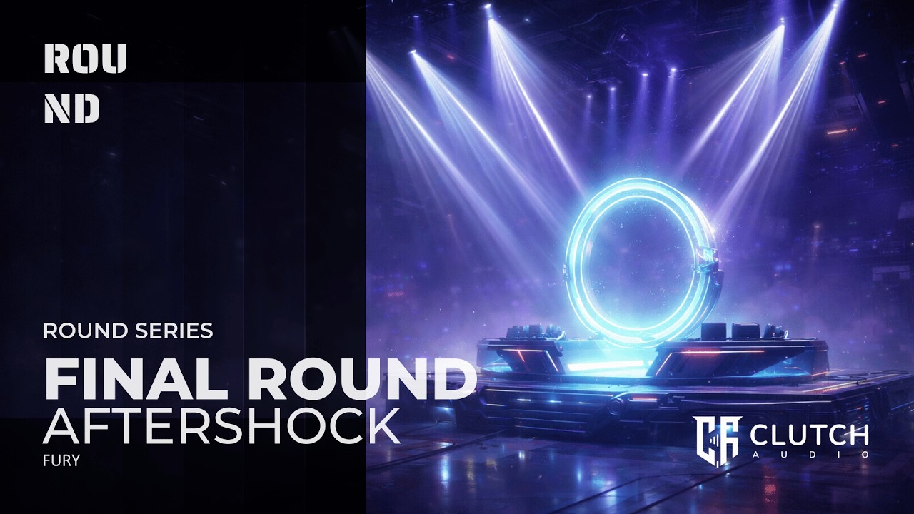 Final Round Esports Music — FINAL ROUND FURY: AFTERSHOCK | Round Series