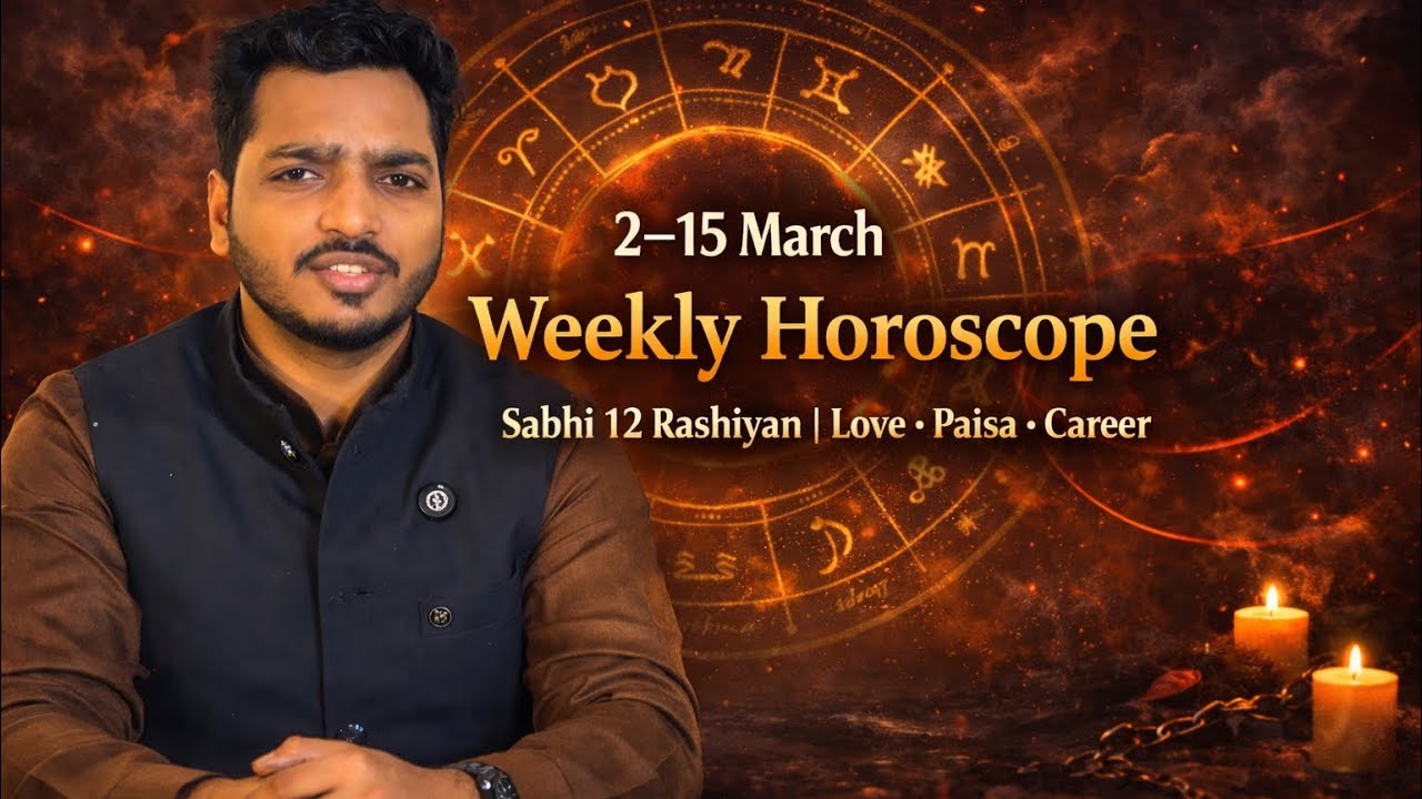 2–15 March 2026: Kaun Si Rashiyon Ki Life Mein Big Change Aane Wala Hai?”