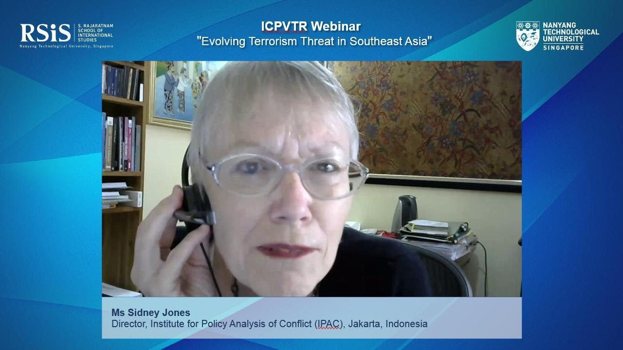 ICPVTR Webinar on Evolving Terrorism Threat in Southeast Asia by Sidney Jones