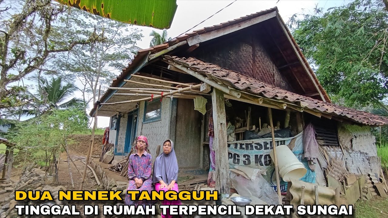 MEMPRIHATINKAN KAN.DUA NENEK NENEK TINGGAL DI KAMPUNG TERPENCIL DEKAT SUNGAI