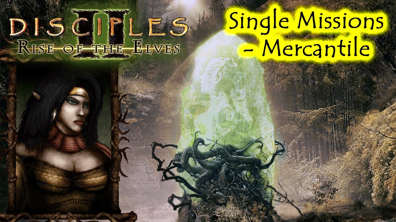 DISCIPLES 2: Rise of the Elves - Single Missions: Mercantile / Elven alliance