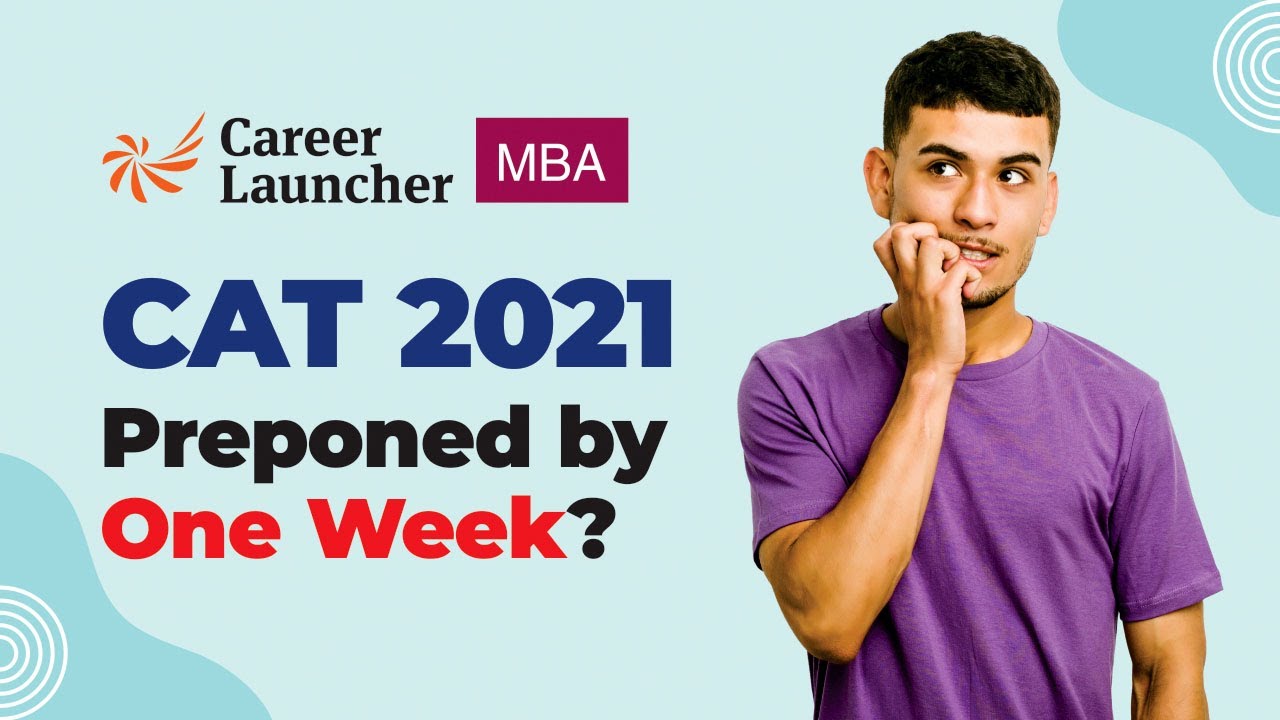 CAT 2021 Preponed By One Week ?