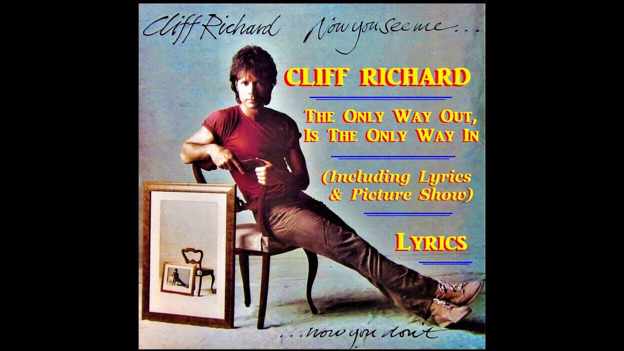 Cliff Richard: The Only Way Out, Is The Only Way In: Lyrics & Picture Show
