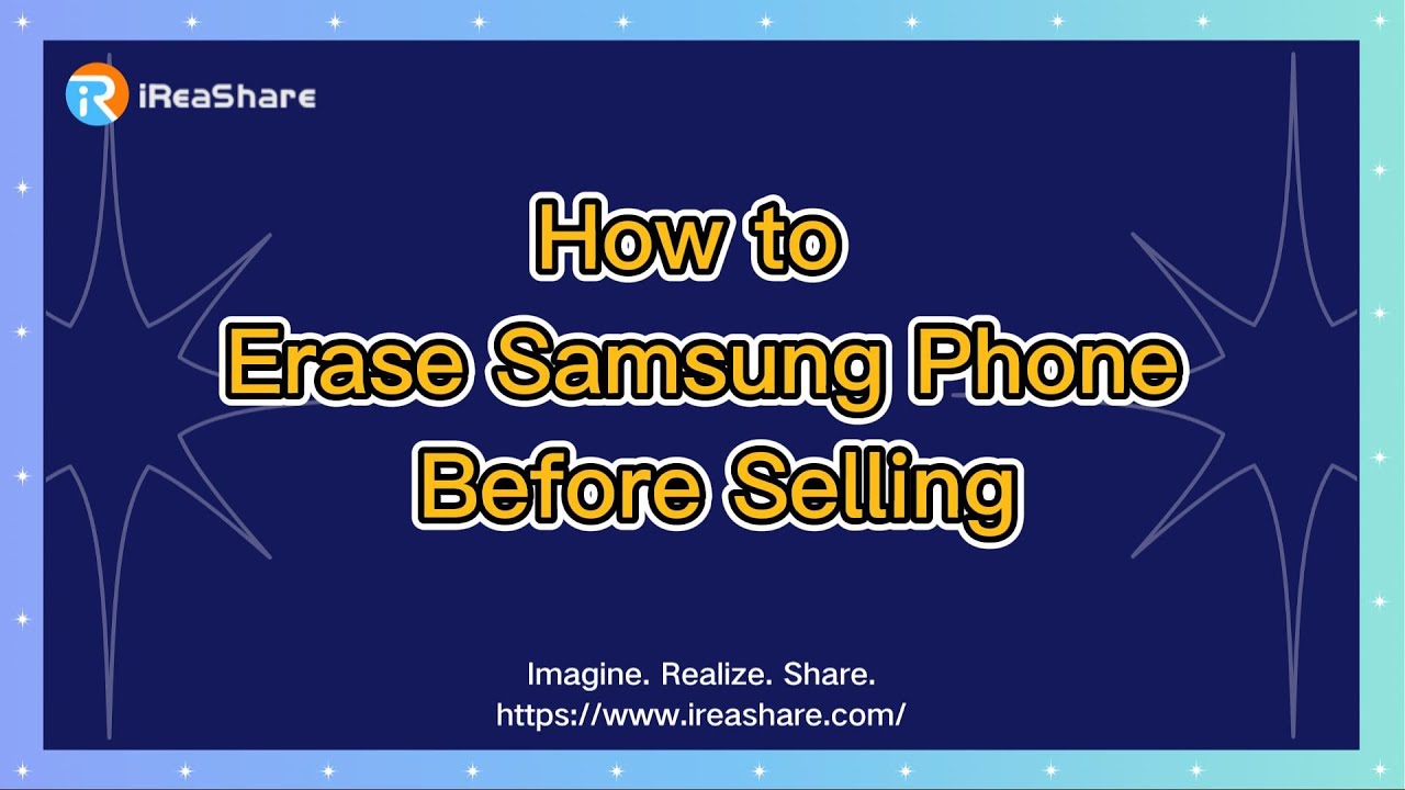How to Erase Samsung Phone Before Selling (Thorough Erasure)
