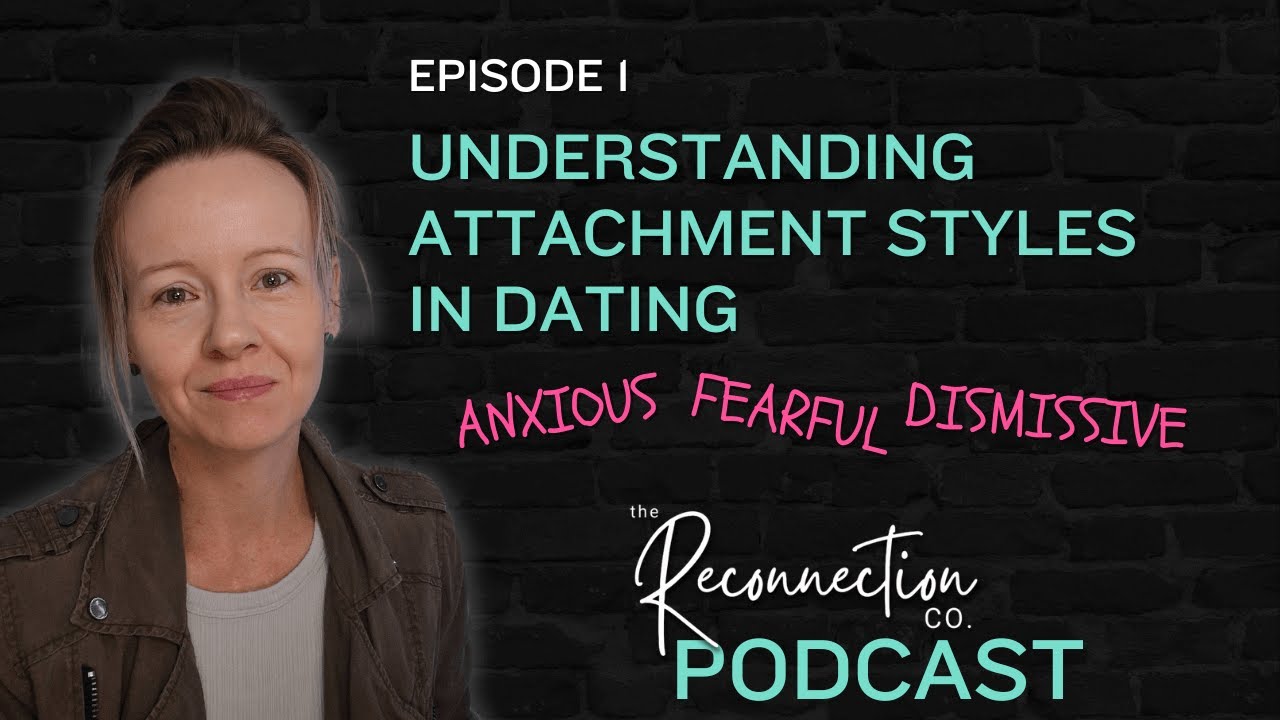 Understanding Attachment Styles, Dating and Breakups