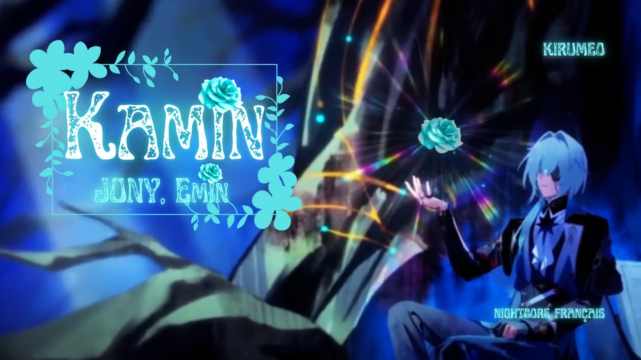 ✨Nightcore (AMV)✨-Kamin + prononciation